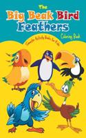 The Big Beak Bird Feathers Coloring Book