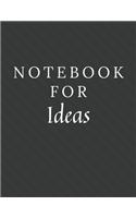 Notebook For Ideas: Ideas Notebook / Journal / Diary with Wide Ruled Paper for Birthdays or Christmas Gift