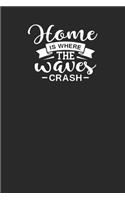 Home Is Where The Waves Crash: Realtor Gifts For Clients - House Warming Presents - Homeowners Journal / Logbook to Track Repairs, Notes, Contact Information & More