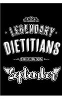 Legendary Dietitians are born in September: Blank Lined Dietitian Journal Notebooks Diary as Appreciation, Birthday, Welcome, Farewell, Thank You, Christmas, Graduation gifts. for workers & fr