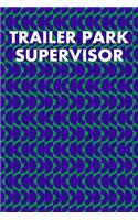 Trailer Park Supervisor: College Ruled Notebook 6"x9" 120 Pages