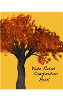Wide Ruled Composition Book: 110 Page 7.5" x 9.25" Blank Lined Composition Notebook, Cute Fall Autumn Tree Leaves Theme