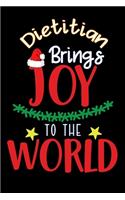 Dietitian brings joy to the world: Lined Notebook / Diary / Journal To Write In 6"x9" for Christmas holiday gift for Women, Men and kids who love santa Elf