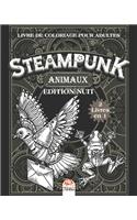 Steampunk Animaux - Livre de coloriage pour adultes - 2 livres en 1 - Edition nuit