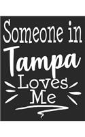 Someone In Tampa Loves Me: Long Distance Relationship Best Friend Grandparent Grandma Grandpa Composition Notebook 100 College Ruled Pages Journal Diary