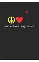 Peace Love Soy Sauce 120 Page Notebook Lined Journal for Japanese Food Lovers
