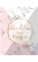 When Mercury Is In Retrograde