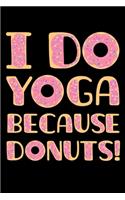 I Do Yoga Because Donuts!