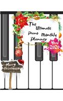 The Ultimate Merry Christmas Piano Monthly Planner Year 2020: Best Gift For All Age, Keep Track Planning Notebook & Organizer Logbook For Weekly And Monthly Purpose To Create, Schedule And Manage To Achieve You