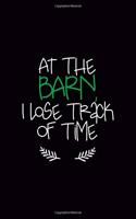 At The Barn I Lose Track Of Time