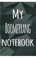 My Boomerrang Notebook: The perfect way to record your hobby - 6x9 119 page lined journal!