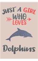 Just A Girl Who Loves Dolphins Journal