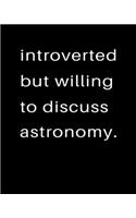 Introverted But Willing To Discuss Astronomy