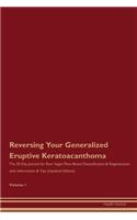 Reversing Your Generalized Eruptive Keratoacanthoma: The 30 Day Journal for Raw Vegan Plant-Based Detoxification & Regeneration with Information & Tips (Updated Edition) Volume 1