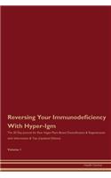 Reversing Your Immunodeficiency With Hyper-Igm