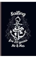 Sailing togeter for 10 years Mr & Mrs