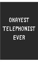 Okayest Telephonist Ever