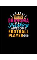 I Am A Proud Grandma Of A Freaking Awesome Football Player.. Yes, They Bought Me This Shirt