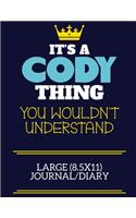 It's A Cody Thing You Wouldn't Understand Large (8.5x11) Journal/Diary