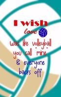 I Wish Love Was Like Volleyball You Call 