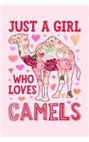 Just a Girl Who Loves Camels: Camel Lined Notebook, Journal, Organizer, Diary, Composition Notebook, Gifts for Camel Lovers