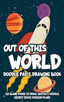 Out of This World Doodle Pad & Drawing Book