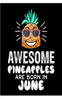 Awesome Pineapples Are Born In June: Funny Beach Pineapple Birthday Gift Notebook