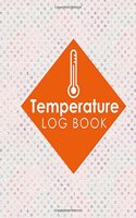 Temperature Log Book: Food Temperature Sheets, Temperature Data Logger, Medication Refrigerator Temperature Log, Temperature Recording Form, Hydrangea Flower Cover(40 Temperature Log Book)