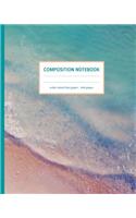 Composition Notebook: Beach Ocean Pretty Notebook Journal for Writing, Journaling, Note Taking - Wide Ruled Lined Paper - 8 x 10 - 100 Pages