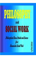 Philosophy and Social Work: Philosophical Bases, Models and Sources for a Humanistic Social Work