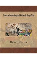 Letters on Demonology and Witchcraft: Large Print