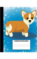 Corgi Composition Book: Corgi Composition Notebook. 132 Pages Wide Ruled 7.5x9.25". Corgi Notebook