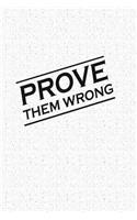 Prove Them Wrong