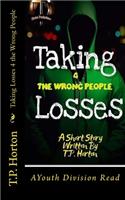 Taking Losses 4 the Wrong People