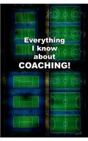 Everything I Know About Coaching!