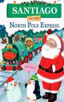 Santiago on the North Pole Express: (North Pole Express Bears)