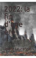 2022: La Fin d'Une