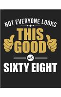 Not Everyone Looks This Good at Sixty Eight
