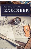 A Safer Retirement For The Engineer