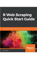 R Web Scraping Quick Start Guide: Techniques and tools to crawl and scrape data from websites
