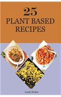 25 Plant Based Recipes