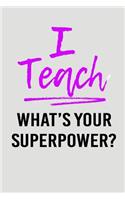 I Teach What's Your Superpower?