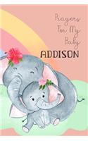 Prayers for My Baby Addison: Personalized Baby Journal for Christian Moms