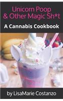 Unicorn Poop & Other Magic Sh*t: A Cannabis Cookbook