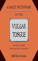 Daily Dictionary of the Vulgar Tongue 2021 Daily Calendar