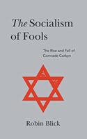 The Socialism of Fools (Part II)