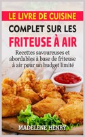 Le Livre de Cuisine Complet Sur Les Friteuse À Air