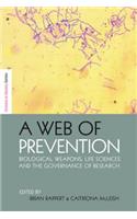 Web of Prevention: Biological Weapons, Life Sciences and the Governance of Research