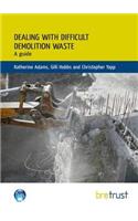 Dealing with Difficult Demolition Wastes