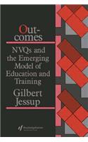 Outcomes: Nvqs And The Emerging Model Of Education And Training